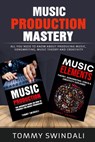 Music Production Mastery - Tommy Swindali - 9781913397098