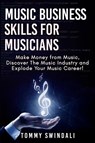 Music Business Skills For Musicians - Tommy Swindali - 9781913397272
