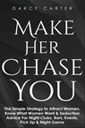 Make Her Chase You - Darcy Carter - 9781913397739