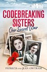 Codebreaking Sisters - Patricia Owtram ; Jean Owtram - 9781913406059