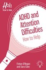 ADHD and Attention Difficulties - Fintan O'Regan ; Sara Cave - 9781913414122
