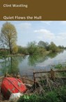 Quiet Flows the Hull - WASTLING,  Clint - 9781913432652