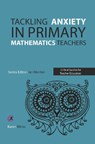 Tackling Anxiety in Primary Mathematics Teachers - Karen Wicks - 9781913453015