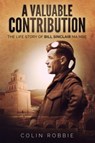 A Valuable Contribution - Colin Robbie - 9781913460068
