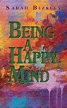 Being a Happy Mind - Sarah Bizsley - 9781913460839