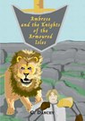 Ambrose and the Knights of the Armoured Isles - C Dancey - 9781913460860
