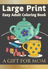 Easy Adult Coloring Book A GIFT FOR MOM - Pippa Page - 9781913467463