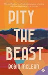 Pity the Beast - Robin McLean - 9781913505523