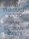 Path Through Wood - Sam Buchan-Watts - 9781913513115