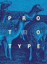 PROTOTYPE 6 - Jess Chandler ; Rory Cook - 9781913513566