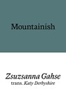 Mountainish - Zsuzsanna Gahse - 9781913513641