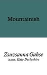 Mountainish - Zsuzsanna Gahse - 9781913513641
