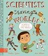 Scientists Are Saving the World! - Saskia Gwinn - 9781913520540