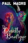 The Deadly Boutique - Paul Magrs - 9781913525354