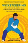 Wicket Keeping - James Knott ; Andy O’Connor - 9781913538316
