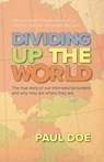 Dividing up the World - Paul Doe - 9781913567040