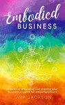 Embodied Business - Tara Jackson - 9781913590079
