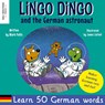 Lingo Dingo and the German astronaut - Mark Pallis ; James Cottell - 9781913595869