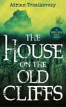 The House on the Old Cliffs - Adrian Tchaikovsky - 9781913603045