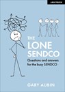 The Lone SENDCO: Questions and answers for the busy SENDCO - Gary Aubin - 9781913622589