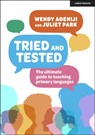 Tried and Tested: The ultimate guide to teaching primary languages - Juliet Park ; Wendy Adeniji - 9781913622947