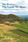 The Borders : The Lands We Share - Andrew Bibby - 9781913625139
