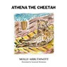 Athena the Cheetah - Molly Arbuthnott - 9781913637521