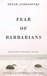 Fear of Barbarians - Petar Andonovski - 9781913640194