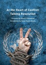 At the Heart of Conflict - Talking Resolution - Cheryl Robson - 9781913641429