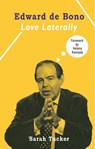 Edward de Bono: Love Laterally - Sarah Tucker - 9781913641481