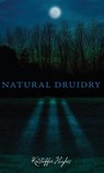 Natural Druidry - Kristoffer Hughes - 9781913660062