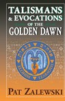 Talismans & Evocations of the Golden Dawn - Pat Zalewski - 9781913660130