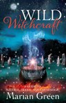 Wild Witchcraft - Marian Green - 9781913660413