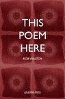 This Poem Here - Rob Walton - 9781913665319