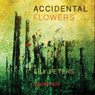 Accidental Flowers - Lily Peters - 9781913665340