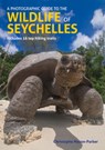 A Photographic Guide to the Wildlife of Seychelles - Christophe Mason-Parker - 9781913679286
