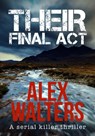 Their Final Act - Alex Walters - 9781913682903