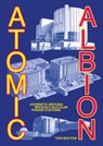 Atomic Albion - Tom Bolton - 9781913689971