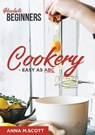 Absolute Beginners Cookery - SCOTT,  Anna - 9781913740108