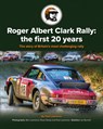 Roger Albert Clark Rally: the first 20 years - Paul Lawrence - 9781913755485