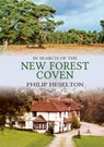 In Search of the New Forest Coven - Philip Heselton - 9781913768003