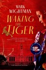 Waking the Tiger - WIGHTMAN,  Mark - 9781913793463