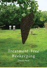 Treatment Free Beekeeping - David Heaf - 9781913811006