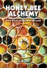 Honey Bee Alchemy. A contemporary look at the mysterious world of bees, hive products and health - Valery A Isidorov - 9781913811020
