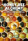 Honey Bee Alchemy. A contemporary look at the mysterious world of bees, hive products and health - Valery A Isidorov - 9781913811020