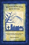 Blood Beneath Ben Nevis - Mark Bridgeman - 9781913836368