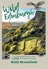 Wild Edinburgh - Keith Broomfield - 9781913836450