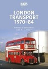 London Transport 1970-84 - Matthew Wharmby ; RC Riley - 9781913870348