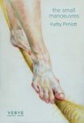 the small manoeuvres - Kathy Pimlott - 9781913917050
