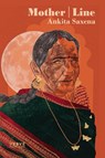 Mother / Line - Ankita Saxena - 9781913917340